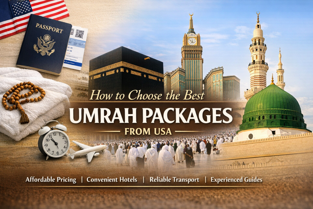 How to Choose the Best Umrah Packages from USA